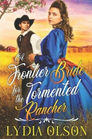 Cover of A Frontier Bride for the Tormented Rancher