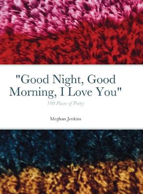 Book cover for Good Night, Good Morning, I Love You