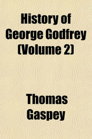 Cover of History of George Godfrey (Volume 2)