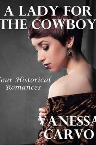 Cover of A Lady for the Cowboy: Four Historical Romances