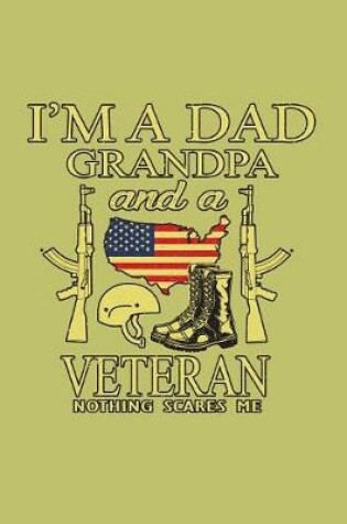 Cover of I'M A Dad Grandpa And A Veteran Nothing scares Me