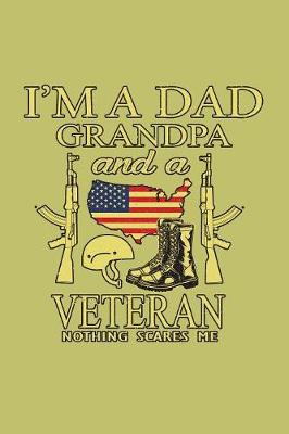 Book cover for I'M A Dad Grandpa And A Veteran Nothing scares Me