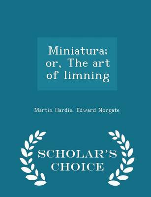 Book cover for Miniatura; Or, the Art of Limning - Scholar's Choice Edition