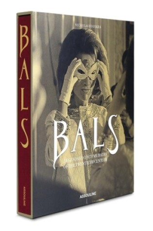 Cover of Bals: Legendary Costume Balls of the Twentieth Century