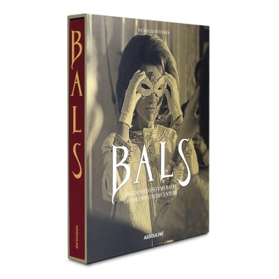 Book cover for Bals: Legendary Costume Balls of the Twentieth Century