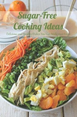 Cover of Sugar-Free Cooking Ideas