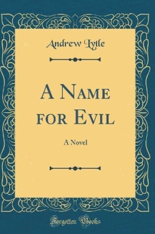 Cover of A Name for Evil: A Novel (Classic Reprint)