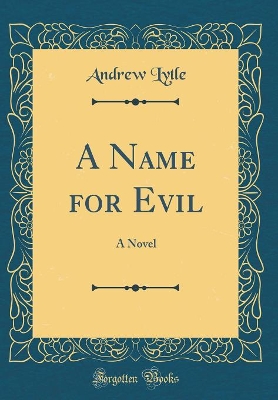 Book cover for A Name for Evil: A Novel (Classic Reprint)