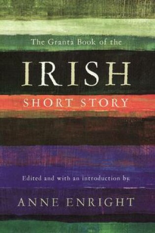 Cover of The Granta Book of the Irish Short Story