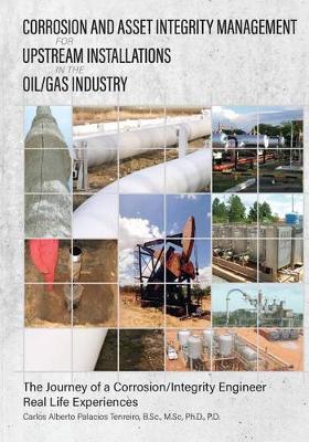 Cover of Corrosion and Asset Integrity Management for Upstream Installations in the Oil/Gas Industry