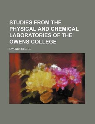 Book cover for Studies from the Physical and Chemical Laboratories of the Owens College