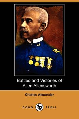 Book cover for Battles and Victories of Allen Allensworth (Dodo Press)