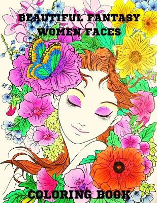 Book cover for Beautiful Fantasy Women Faces Grayscale Coloring Book