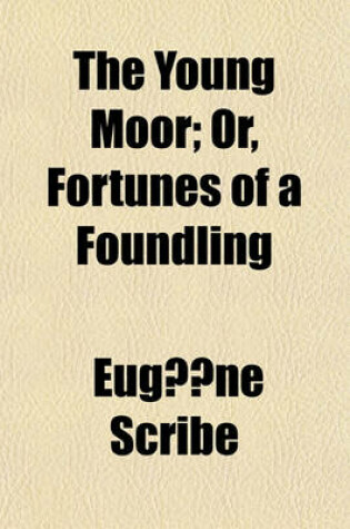 Cover of The Young Moor; Or, Fortunes of a Foundling