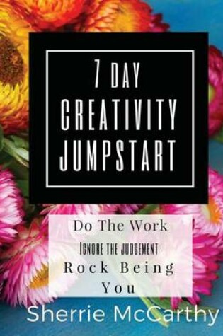 Cover of The 7 Day Creativity Jumpstart