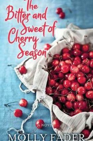 Cover of The Bitter And Sweet Of Cherry Season