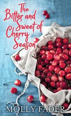 Book cover for The Bitter And Sweet Of Cherry Season