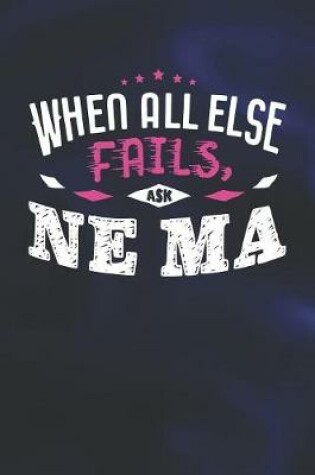 Cover of When All Else Fails Ask Ne-Ma