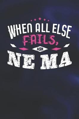 Book cover for When All Else Fails Ask Ne-Ma