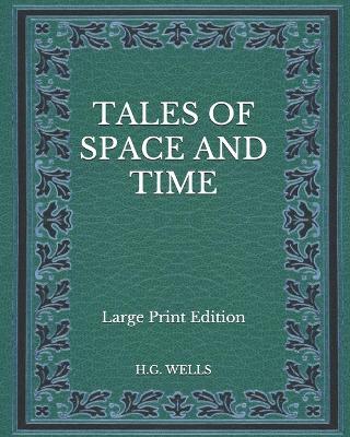 Book cover for Tales of Space and Time - Large Print Edition