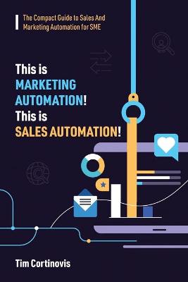 Book cover for This is Marketing Automation! This is Sales Automation!