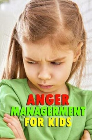 Cover of Anger Managerment for Kids