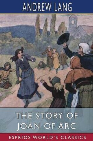 Cover of The Story of Joan of Arc (Esprios Classics)