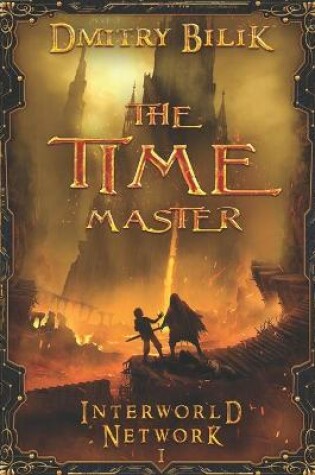 Cover of The Time Master (Interworld Network I)
