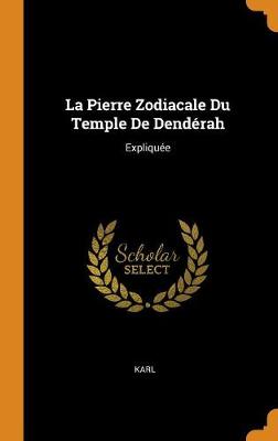 Book cover for La Pierre Zodiacale Du Temple de Denderah