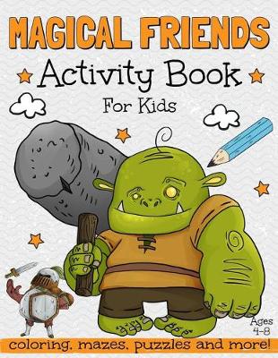 Cover of Magical Friends Activity Book for Kids Ages 4-8