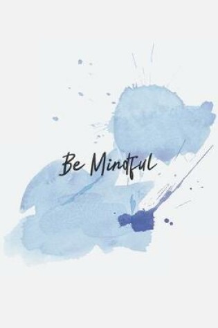 Cover of Be Mindful