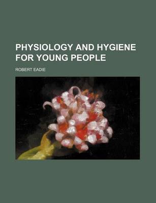 Book cover for Physiology and Hygiene for Young People