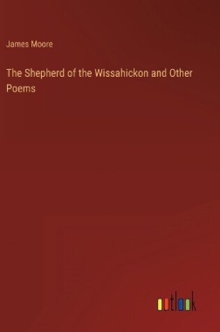 Cover of The Shepherd of the Wissahickon and Other Poems