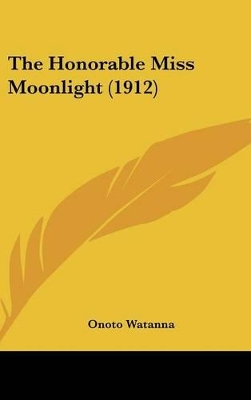Book cover for The Honorable Miss Moonlight (1912)