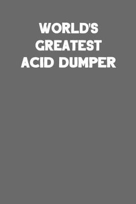 Book cover for World's Greatest Acid Dumper