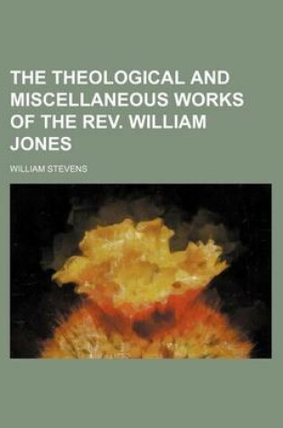 Cover of The Theological and Miscellaneous Works of the REV. William Jones (Volume 5)