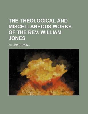 Book cover for The Theological and Miscellaneous Works of the REV. William Jones (Volume 5)