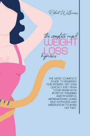 Cover of The Complete Rapid Weight Loss Hypnosis