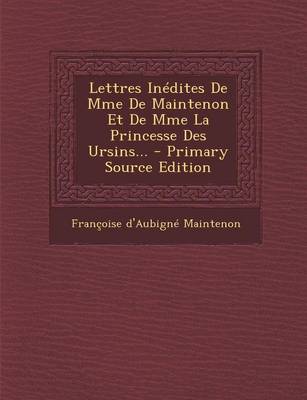 Book cover for Lettres Inedites de Mme de Maintenon Et de Mme La Princesse Des Ursins...