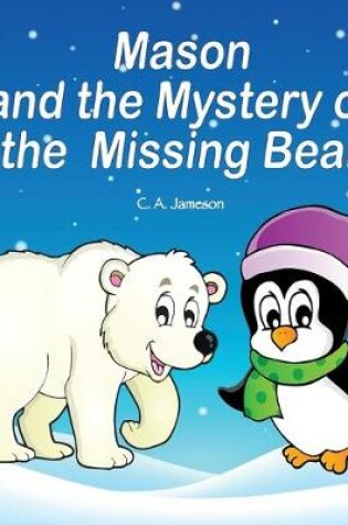 Cover of Mason and the Mystery of the Missing Bear