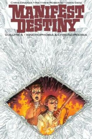 Cover of Manifest Destiny Volume 5: Mnemophobia & Chronophobia