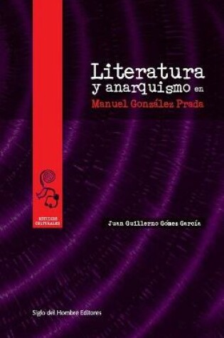 Cover of Literatura y anarquismo en Manuel Gonzalez Prada