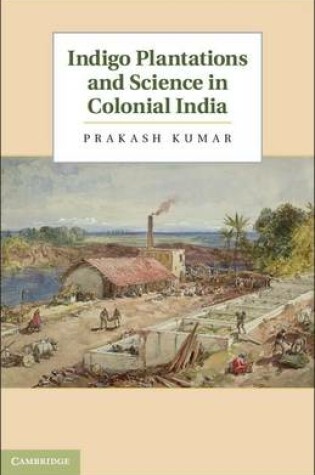 Cover of Indigo Plantations and Science in Colonial India