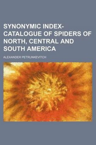 Cover of Synonymic Index-Catalogue of Spiders of North, Central and South America