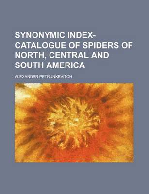 Book cover for Synonymic Index-Catalogue of Spiders of North, Central and South America