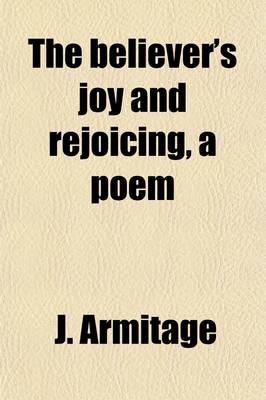 Book cover for The Believer's Joy and Rejoicing, a Poem