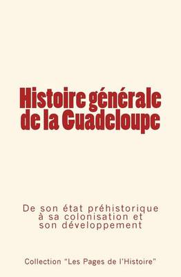 Book cover for Histoire generale de la Guadeloupe