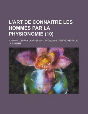 Book cover for L'Art de Connaitre Les Hommes Par La Physionomie (10 )