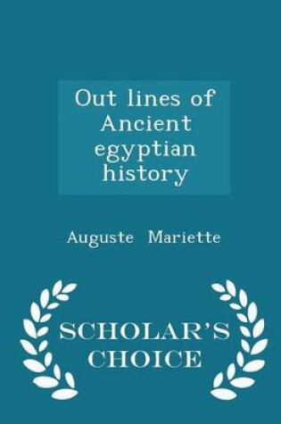 Cover of Out Lines of Ancient Egyptian History - Scholar's Choice Edition