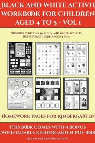 Cover of Homework Pages for Kindergarten (A black and white activity workbook for children aged 4 to 5 - Vol 1)